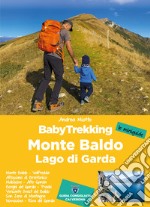 Babytrekking. Monte Baldo e Lago di Garda libro