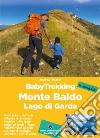 Babytrekking. Monte Baldo e Lago di Garda libro