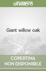 Giant willow oak libro