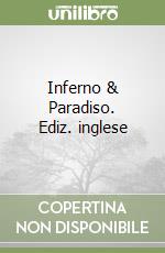 Inferno & Paradiso. Ediz. inglese