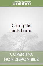 Calling the birds home libro