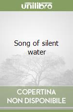 Song of silent water libro