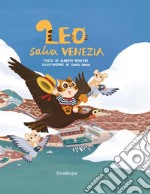 Leo salva Venezia. Ediz. illustrata libro