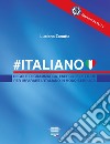 #Italiano. Regole di grammatica, esercizi e letture per imparare l'italiano in modo semplice libro di Zanutta Luciana