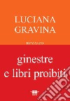 Ginestre e libri proibiti libro di Gravina Luciana