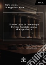 Nuovo codice di deontologia forense annotato con la giurisprudenza. Nuova ediz. libro