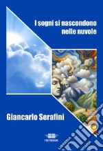 I sogni si nascondono nelle nuvole libro