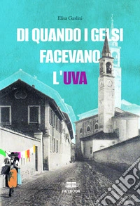 Di quando i gelsi facevano l'uva libro