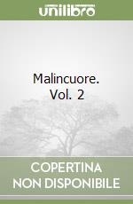 Malincuore. Vol. 2 libro