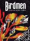 Birdmen magazine. Brucia tutto libro