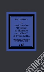 41 variazioni su «Desiderio di diventare un indiano» libro