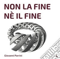 Non la fine, né il fine libro