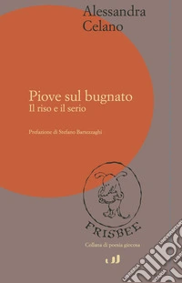 Piove sul bugnato. Il riso e il serio