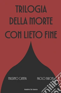 Trilogia della morte con lieto fine libro