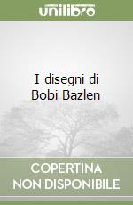 I disegni di Bobi Bazlen