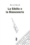 La Sibilla e la massoneria. Nuova ediz. libro di Properzi Emanuela