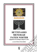 Settenario, Menorah, Pater Noster. Spigolature da analogie, allegorie e altro