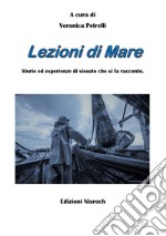 Lezioni di mare. Storie ed esperienze di vissuto che si fa racconto libro