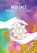 Reiki. Pratiche e teorie scientifico spirituali del Reiki tradizionale giapponese libro