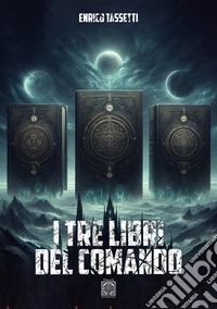 I tre libri del comando libro