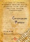 Conversazioni poetiche. Antologia di poesia libro di Mocci A. (cur.)