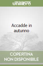 Accadde in autunno libro