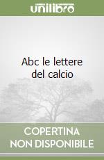 Abc le lettere del calcio