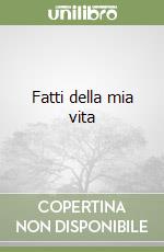 Fatti della mia vita
