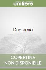 Due amici