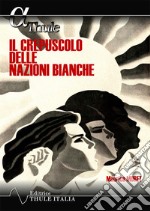 Il crepuscolo delle nazioni bianche libro