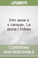 Irim assai e s campav. La storia r frdnan libro