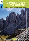 Dolomiti Friulane e Prealpi Carniche. 35 escursioni sulle montagne del Friuli occidentale libro di Barducci Davide Pascolino Marco Sinuello Angelo