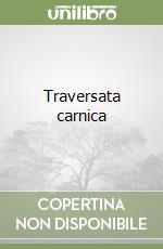 Traversata carnica libro