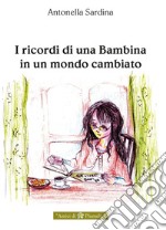 I ricordi di una bambina in un mondo cambiato