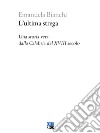 L'ultima strega. Una storia vera dalla Calabria del XVIII secolo libro