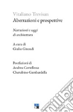 Aberrazioni e prospettive. Narrazioni e saggi di architettura libro