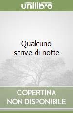 Qualcuno scrive di notte