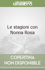 Le stagioni con Nonna Rosa