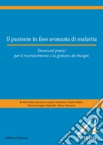 Il paziente in fase avanzata di malattia. Strumenti pratici per il riconoscimento e la gestione dei bisogni