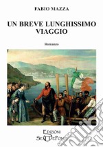 Un breve lunghissimo viaggio libro