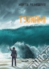 Tsunami libro di Palmadessa Martin