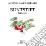 Buntstift 2012-2015. Ediz. italiana e tedesca libro