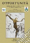 O'pport'unità. Antologia dei vincitori del secondo Concorso di scrittura e arti figurative libro