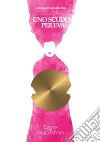 Uno scudo per Eva. Con stampa d'arte libro