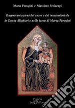 Rappresentazioni del sacro e del trascendentale in Dante Alighieri e nelle icone di Marta Perugini