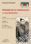 Pensieri di un partigiano. La mia biografia libro