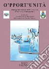 O'pport'unità. Antologia dei vincitori del terzo Concorso di scrittura e arti figurative libro