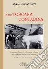 La mia Toscana contadina libro