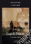Lupi & Pastori. Una storia diversa libro