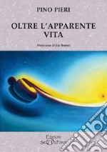 Oltre l'apparente vita libro